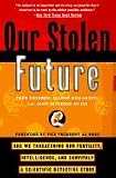 Our Stolen Future: How We Are Threatening Our Fertility, Intelligence and Survival-- A Scienti