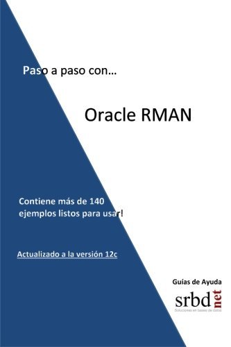 Paso a paso con... Oracle RMAN (Spanish Edition)