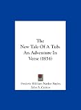 The New Tale of a Tub: An Adventure in Verse (1854)