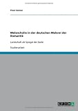 Melancholie in der deutschen Malerei der Romantik: Landschaft als Spiegel der Seele