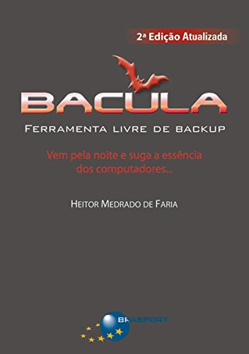 Bacula (2ª edição): Ferramenta Livre de Backup (Portuguese Edition)