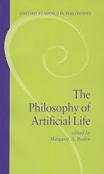 The Philosophy of Artificial Life (Oxford Readings in Philosophy)
