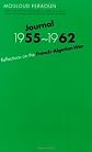 Journal, 1955 - 1962: Reflections on the French-Algerian War