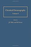 Chemical oceanography. Vol.8