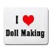 I Love/Heart Doll Making Mousepad