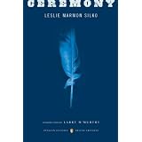 Ceremony: (Penguin Classics Deluxe Edition) ~ Leslie Marmon Silko