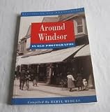 Around Windsor in old photographs