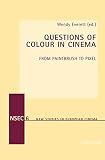 Questions of colour in cinema : from paintbrush to pixel