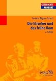 Die Etrusker und das fr�he Rom - Luciana Aigner-Foresti