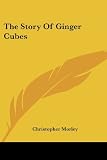The Story Of Ginger Cubes