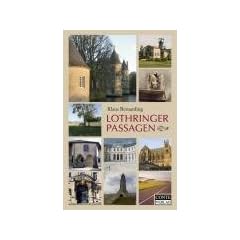 Lothringer Passagen. 21 Tagesreisen durch Ostfrankreich