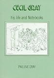 Cecil Gray - His Life And Notebooks