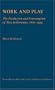 Work and Play: The Production and Consumption of Toys in Germany, 1870-1914 (Social History, Popular Culture, and Politics in Germany)
