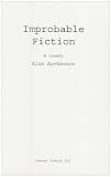 Improbable Fiction. A Comedy