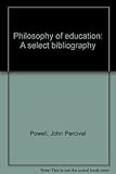 Philosophy of education : a select bibliography