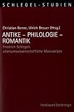 Antike-Philologie-Romantik: Friedrich Schlegels altertumswissenschaftliche Manuskripte