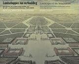 Landscapes of the Imagination: Designing the European Tradition of Garden and Landscape Architecture 1600 - 2000