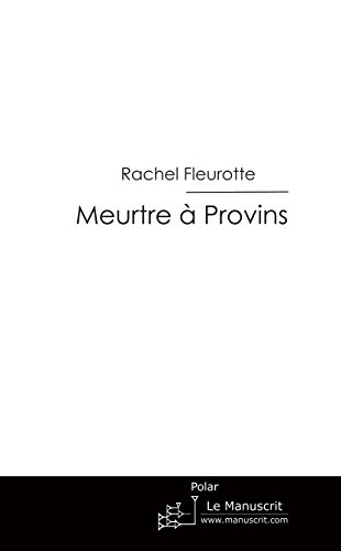 Meurtre à Provins (Fiction et Littérature) (French Edition)