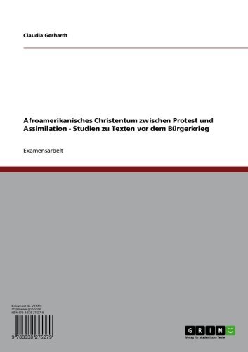 Afroamerikanisches Christentum zwischen Protest und Assimilation - Studien zu Texten vor dem Bürgerkrieg (German Edition)