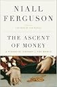 The Ascent of Money 1st (first) edition Text Only