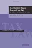 International Tax as International Law (Cambridge Tax Law Series)