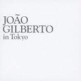 ジョアン・ジルベルト・イン・トーキョー
