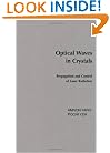 Optical Waves in Crystals: Propagation and Control of Laser Radiation (Wiley Series in Pure and Applied Optics)