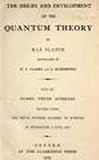 The Origin and Development of the Quantum Theory