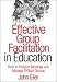 Effective Group Facilitation in Education: How to Energize Meetings and Manage Difficult Groups