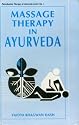 Massage Therapy in Ayurveda (Pancakarma Therapy of Ayurveda Series No. 1)