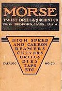 MORSE TWIST DRILL AND MACHINE CO. CATALOG NO. 75, 1938