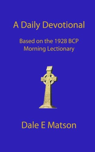 A Daily Devotional: Using The 1928 Book Of Common  Prayer Morning Lectionary