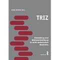 TRIZ - Anwendung und Weiterentwicklung in nicht-technischen Bereichen