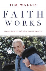 Faith Works: Lessons from the Life of an Activist Preacher