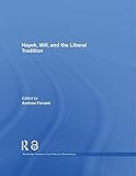 Hayek, Mill, and the liberal tradition