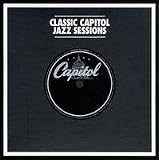 Classic Capitol Jazz Sessions (#170)