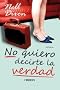 No quiero decirte la verdad / I Do Not Want to Tell You the Truth