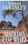 Matilda's Last Waltz (Ulverscroft General Fiction)