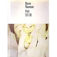 Bruce Nauman: Prints 1970-1989
