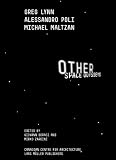 Other Space Odysseys: Alessandro Poli (Superstudio), Michael Maltzan and Greg Lynn