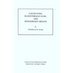 Gauss Sums, Kloosterman Sums, and Monodromy Groups (Annals of Mathematics Studies)