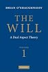 The Will: Volume 1, Dual Aspect Theory (Will)