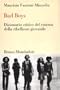 Bad boys: Dizionario critico del cinema della ribellione giovanile (Italian Edition)
