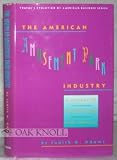 The American Amusement Park Industry: A History of Technology and Thrills (Twayne's Evolution of Modern Business Series)