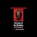 Sayings of the Buddha: The Dhammapada | Buddha (translated by Thomas Byron)