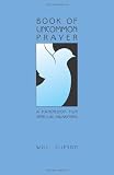 The Book of Uncommon Prayer: A Handbook for Spiritual Awakening