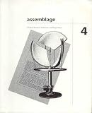 ASSEMBLAGE - A CRITICAL JOURNAL OF ARCHITECTURE AND DESIGN CULTURE: 4 - OCTOBER 1987