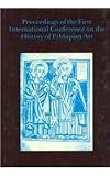Proceedings of the First International Conference on the History of Ethiopian Art : held at the Warburg Institute of the University of London, October 21 and 22, 1986