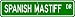 Spanish Mastiff STREET SIGN ~ High Quality Aluminum ~ Dog Lover