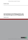 Produkt-Bild: Anreizstrukturen des Pflegesystems und ihre  Auswirkungen auf die Pflegequalit&auml;t